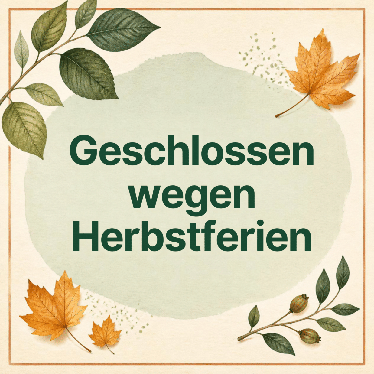 Schließung wegen Herbstferien vom 03.10.26 bis 10.10.2026